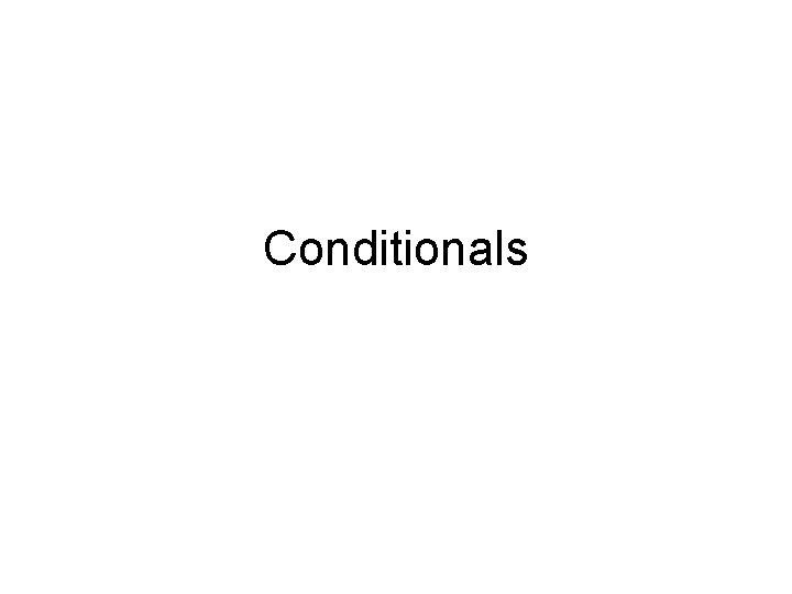 Conditionals 