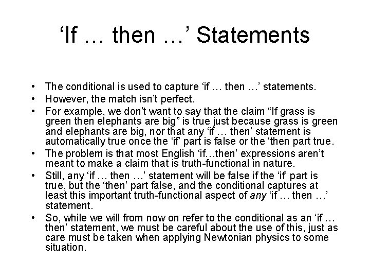 ‘If … then …’ Statements • The conditional is used to capture ‘if …