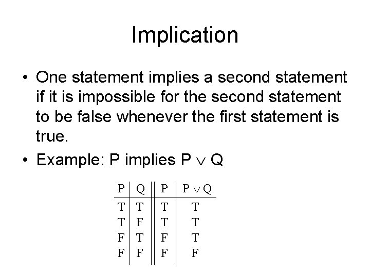 Implication • One statement implies a second statement if it is impossible for the