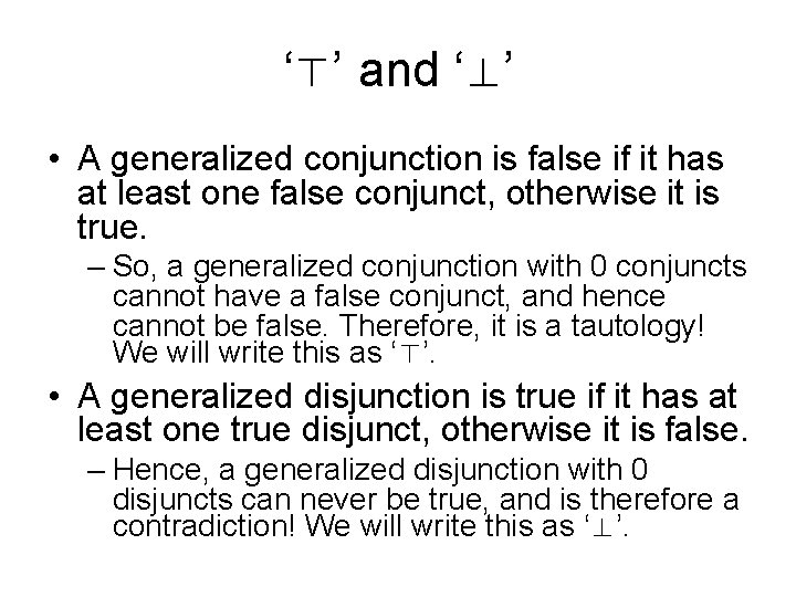 ‘⊤’ and ‘⊥’ • A generalized conjunction is false if it has at least