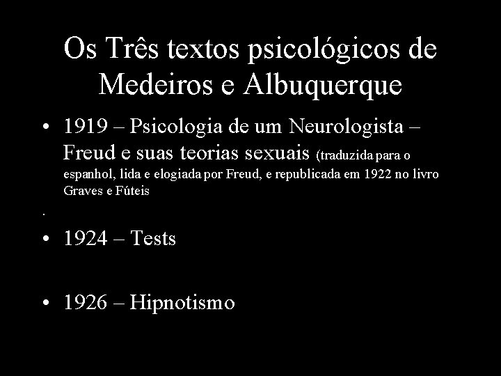 Os Três textos psicológicos de Medeiros e Albuquerque • 1919 – Psicologia de um