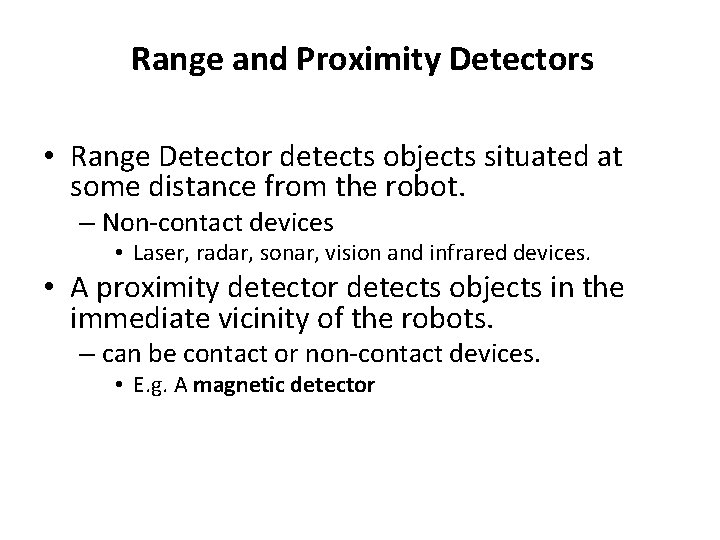 Range and Proximity Detectors • Range Detector detects objects situated at some distance from