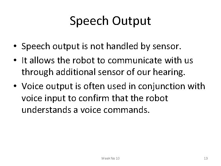 Speech Output • Speech output is not handled by sensor. • It allows the