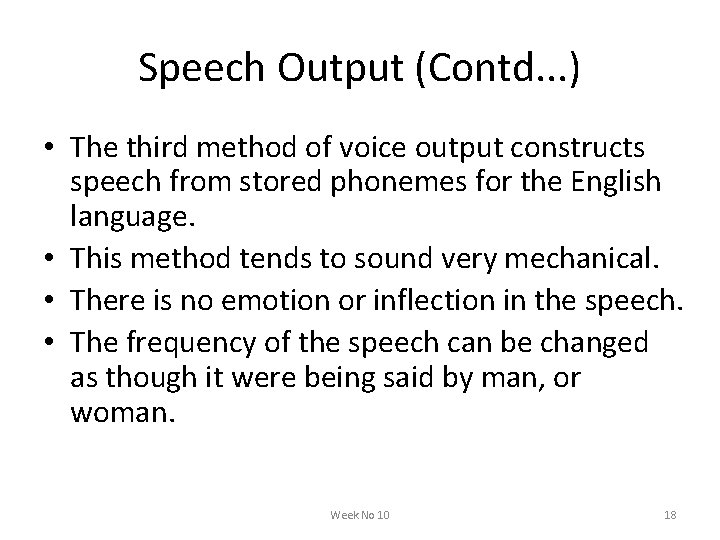 Speech Output (Contd. . . ) • The third method of voice output constructs