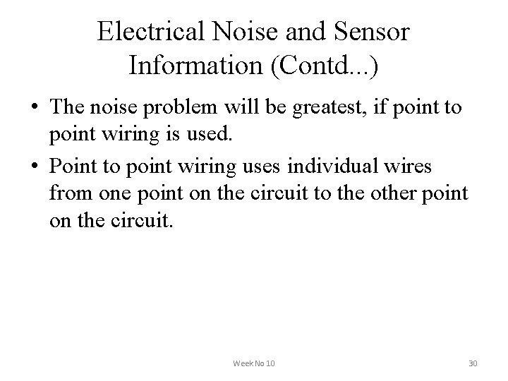 Electrical Noise and Sensor Information (Contd. . . ) • The noise problem will