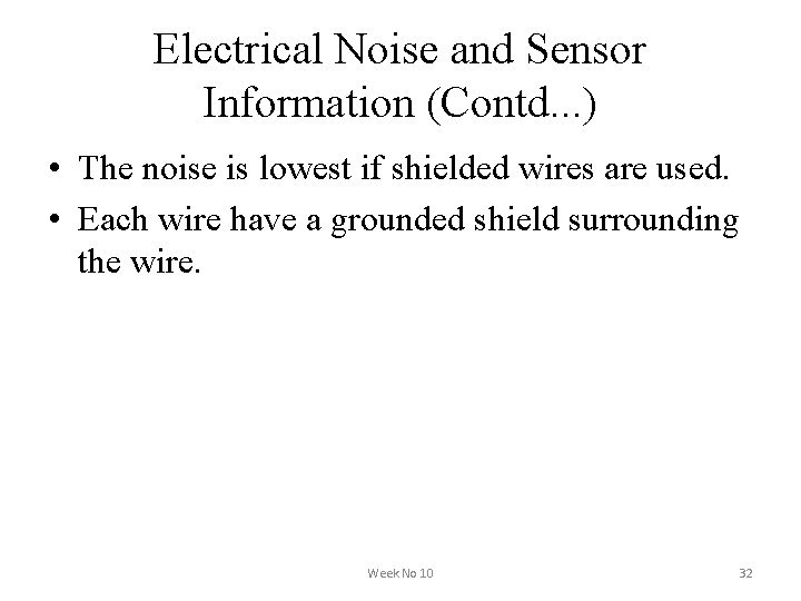 Electrical Noise and Sensor Information (Contd. . . ) • The noise is lowest