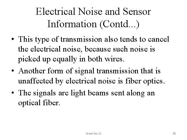 Electrical Noise and Sensor Information (Contd. . . ) • This type of transmission