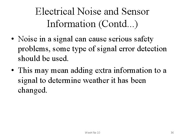 Electrical Noise and Sensor Information (Contd. . . ) • Noise in a signal