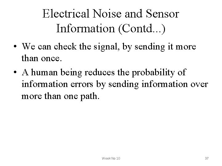 Electrical Noise and Sensor Information (Contd. . . ) • We can check the