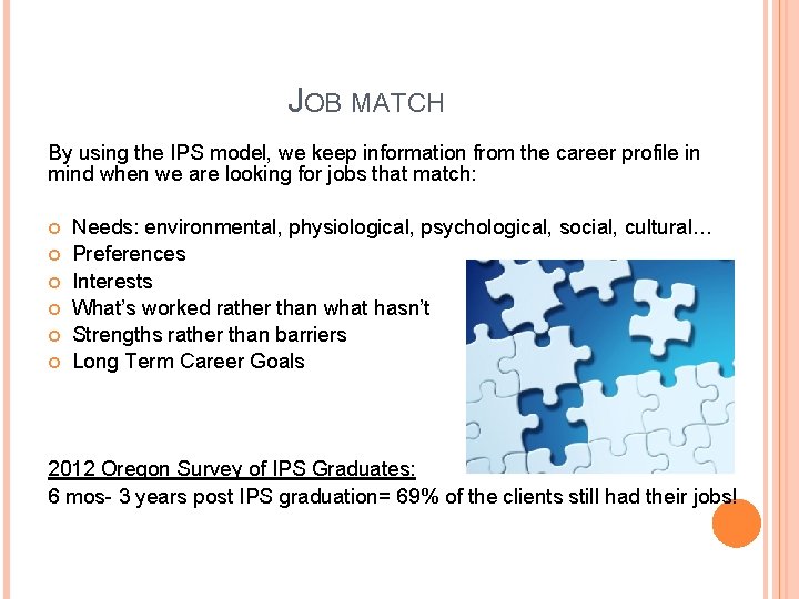JOB MATCH By using the IPS model, we keep information from the career profile
