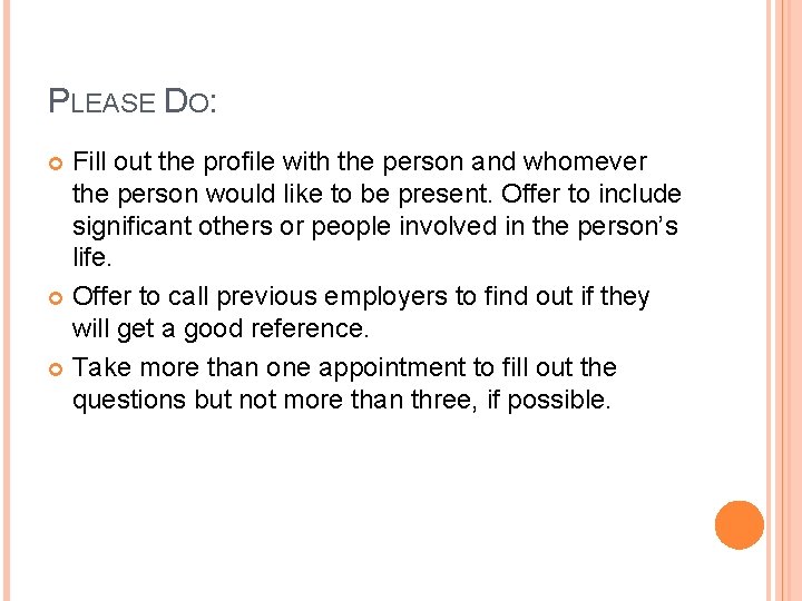 PLEASE DO: Fill out the profile with the person and whomever the person would