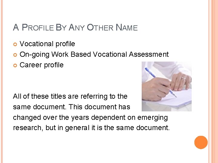A PROFILE BY ANY OTHER NAME Vocational profile On-going Work Based Vocational Assessment Career