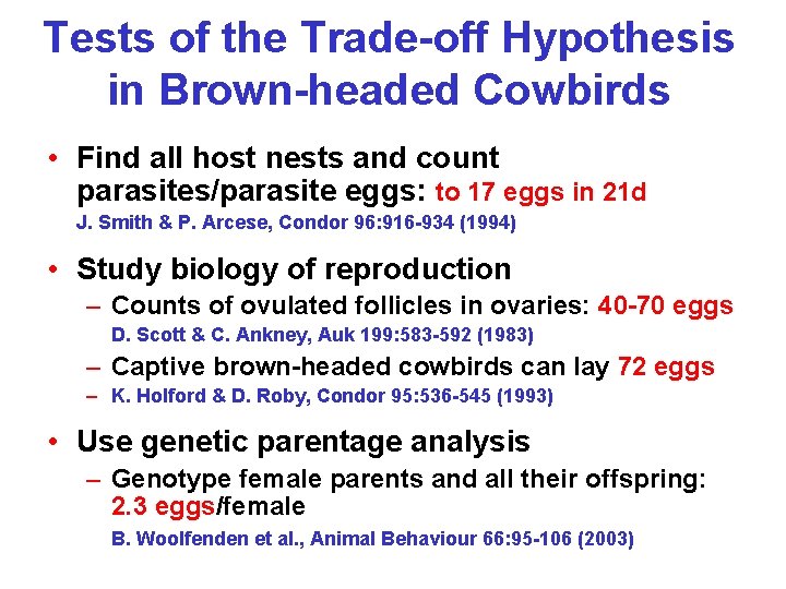 Tests of the Trade-off Hypothesis in Brown-headed Cowbirds • Find all host nests and