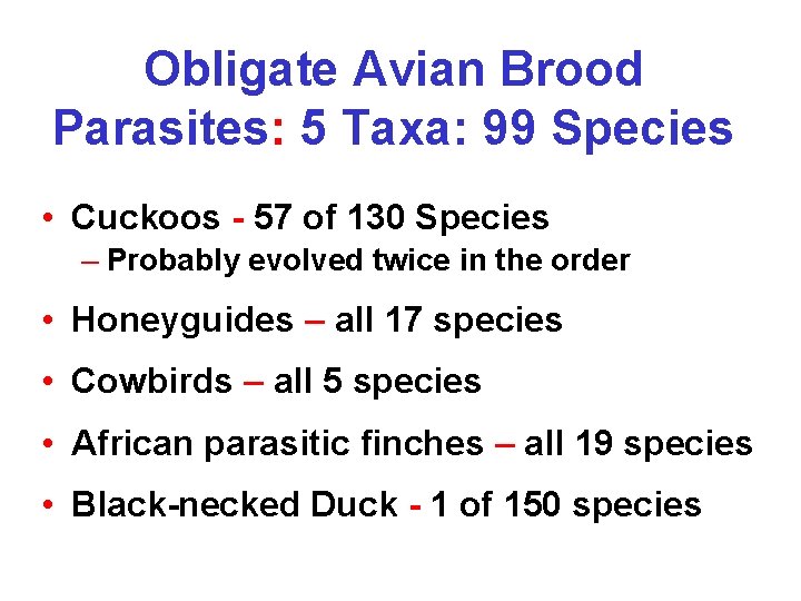 Obligate Avian Brood Parasites: 5 Taxa: 99 Species • Cuckoos - 57 of 130