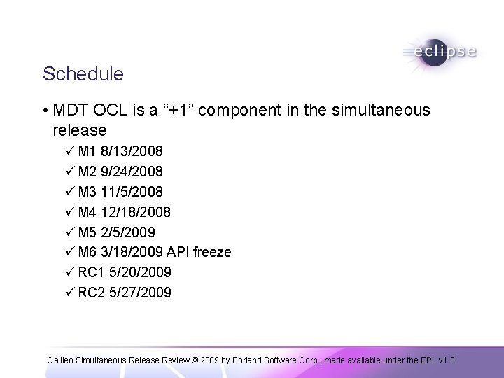 Schedule • MDT OCL is a “+1” component in the simultaneous release ü M