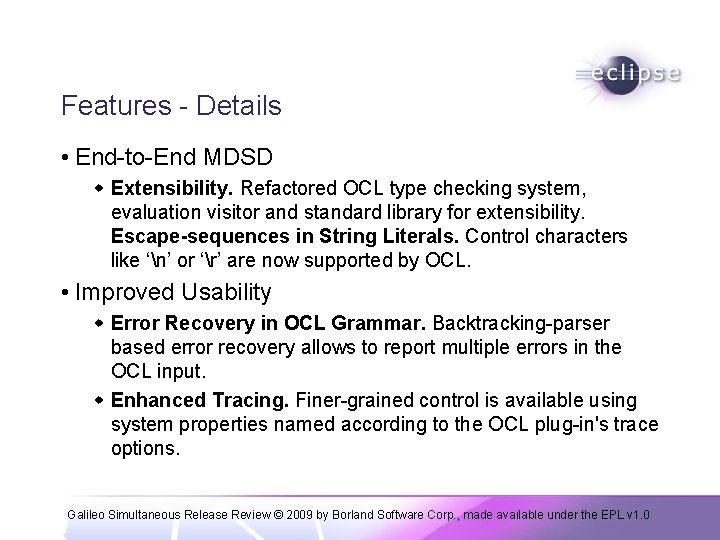 Features - Details • End-to-End MDSD w Extensibility. Refactored OCL type checking system, evaluation