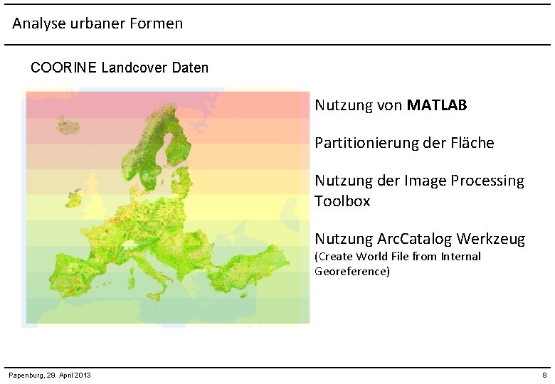 Analyse urbaner Formen COORINE Landcover Daten Nutzung von MATLAB Partitionierung der Fläche Nutzung der