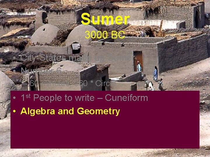 Sumer 3000 BC • City-States made up Sumer • Number 6 – 60 minutes, Sumer 3000 BC • City-States made up Sumer • Number 6 – 60 minutes,