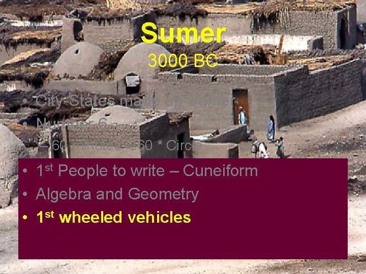 Sumer 3000 BC • City-States made up Sumer • Number 6 – 60 minutes, Sumer 3000 BC • City-States made up Sumer • Number 6 – 60 minutes,
