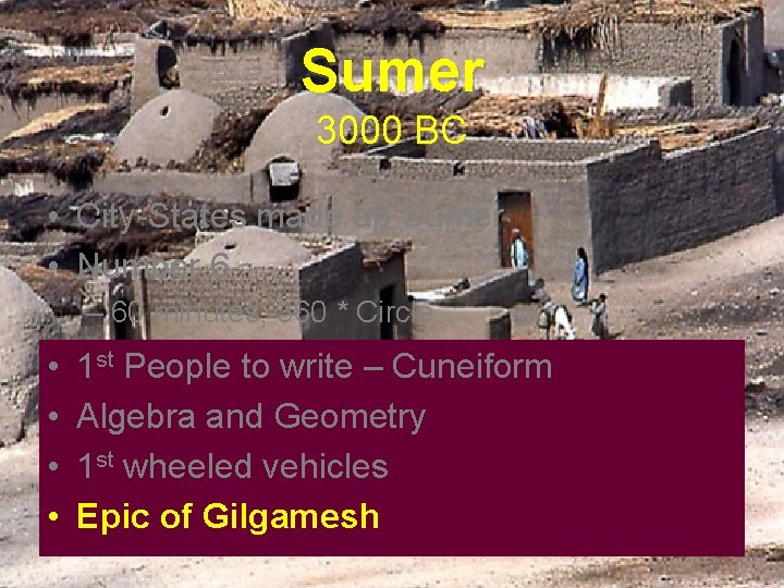 Sumer 3000 BC • City-States made up Sumer • Number 6 – 60 minutes, Sumer 3000 BC • City-States made up Sumer • Number 6 – 60 minutes,