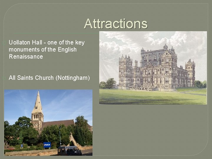 Attractions � Uollaton Hall - one of the key monuments of the English Renaissance
