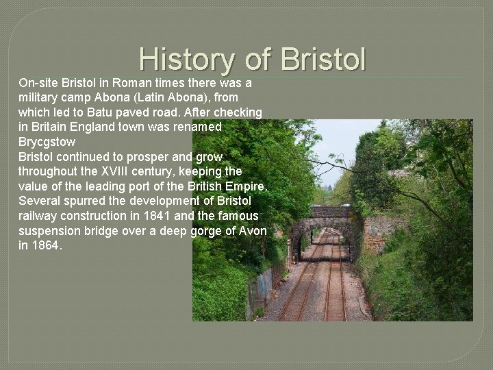 History of Bristol On-site Bristol in Roman times there was a military camp Abona