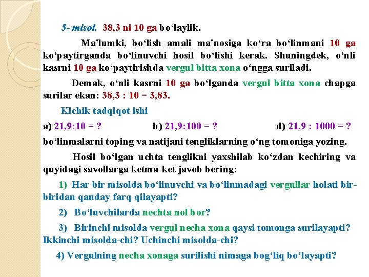 5 - misol. 38, 3 ni 10 ga bo‘laylik. Ma'lumki, bo‘lish amali ma'nosiga ko‘ra