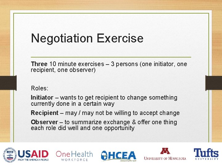 Negotiation Exercise Three 10 minute exercises – 3 persons (one initiator, one recipient, one