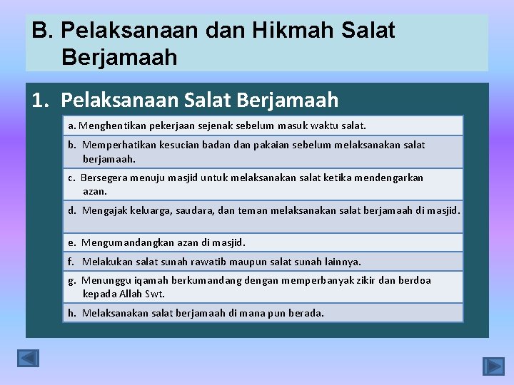 B. Pelaksanaan dan Hikmah Salat Berjamaah 1. Pelaksanaan Salat Berjamaah a. Menghentikan pekerjaan sejenak