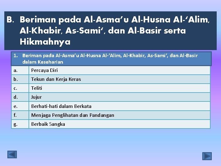 B. Beriman pada Al-Asma’u Al-Husna Al-‘Alim, Al-Khabir, As-Sami‘, dan Al-Basir serta Hikmahnya 1. Beriman