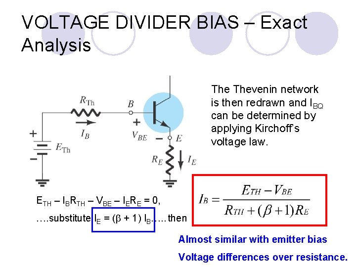 VOLTAGE DIVIDER BIAS – Exact Analysis Thevenin network is then redrawn and IBQ can
