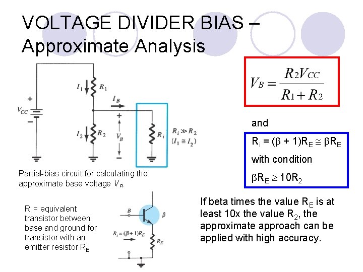 VOLTAGE DIVIDER BIAS – Approximate Analysis and Ri = ( + 1)RE RE with