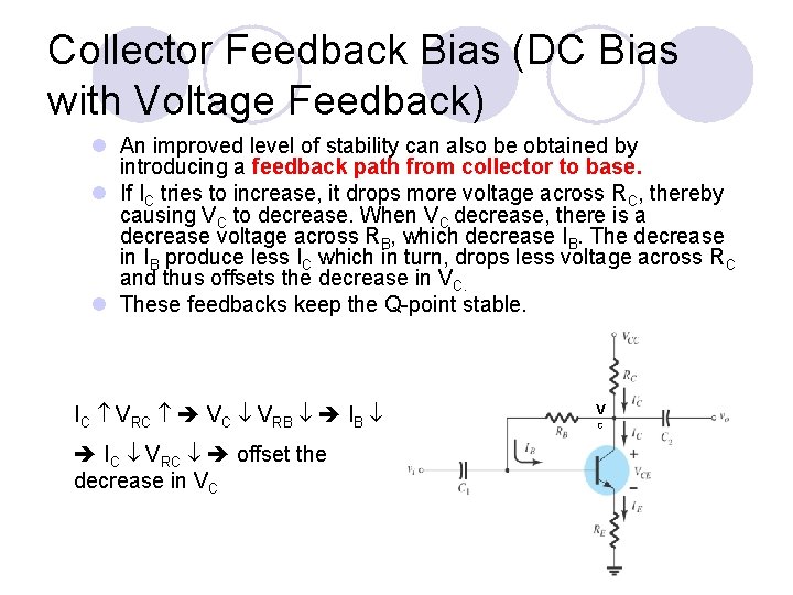 Collector Feedback Bias (DC Bias with Voltage Feedback) l An improved level of stability