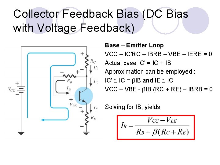 Collector Feedback Bias (DC Bias with Voltage Feedback) Base – Emitter Loop VCC –