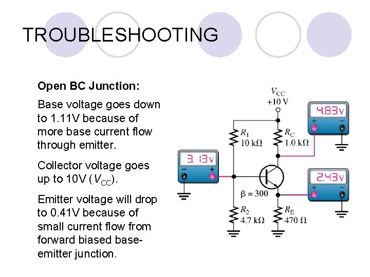 TROUBLESHOOTING Open BC Junction: Base voltage goes down to 1. 11 V because of