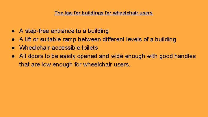 The law for buildings for wheelchair users ● ● A step-free entrance to a