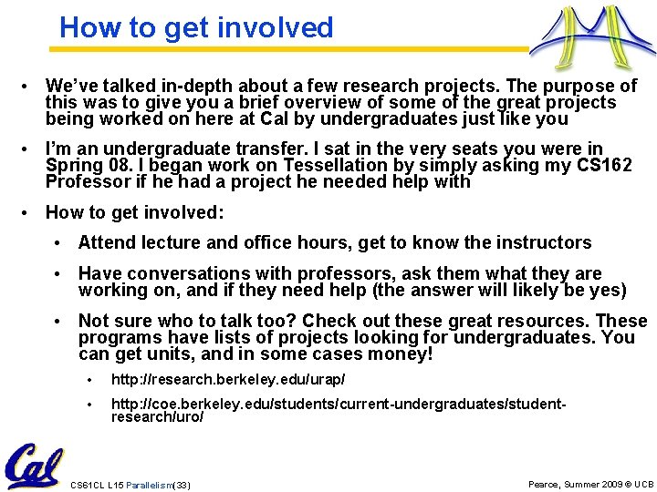 How to get involved • We’ve talked in-depth about a few research projects. The