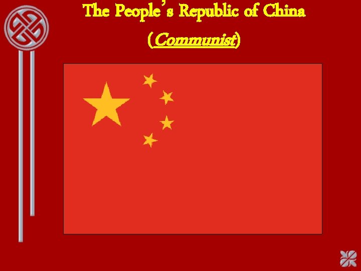 The People’s Republic of China (Communist) 