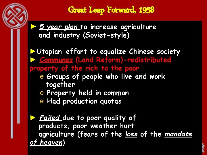 Great Leap Forward, 1958 ► 5 year plan to increase agriculture and industry (Soviet-style)