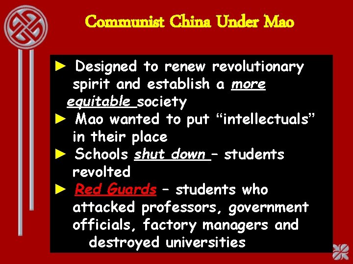 Communist China Under Mao ► Designed to renew revolutionary spirit and establish a more