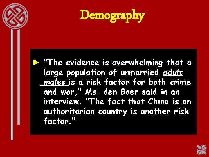 Demography ► "The evidence is overwhelming that a large population of unmarried adult males
