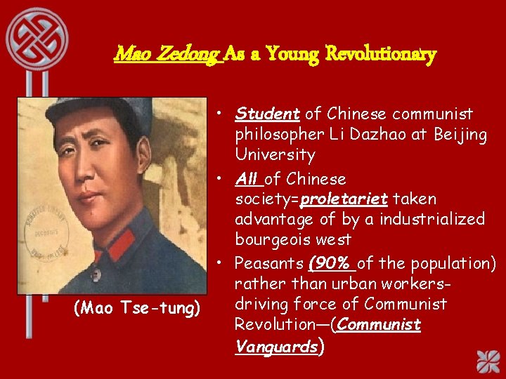 Mao Zedong As a Young Revolutionary • Student of Chinese communist philosopher Li Dazhao
