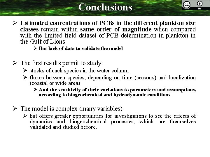 Conclusions Ø Estimated concentrations of PCBs in the different plankton size classes remain within