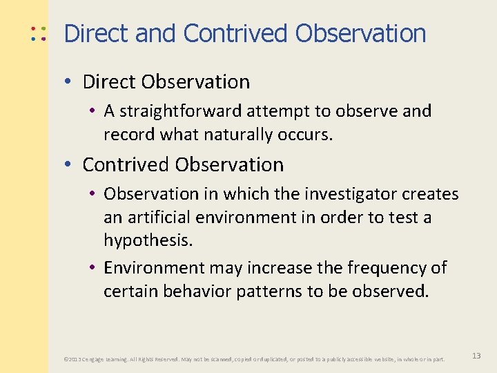 Direct and Contrived Observation • Direct Observation • A straightforward attempt to observe and