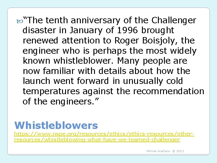 “The tenth anniversary of the Challenger disaster in January of 1996 brought renewed