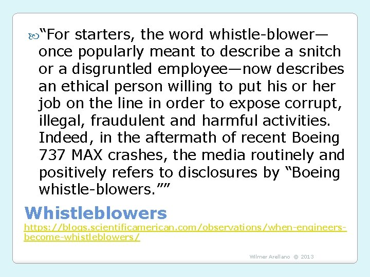  “For starters, the word whistle-blower— once popularly meant to describe a snitch or