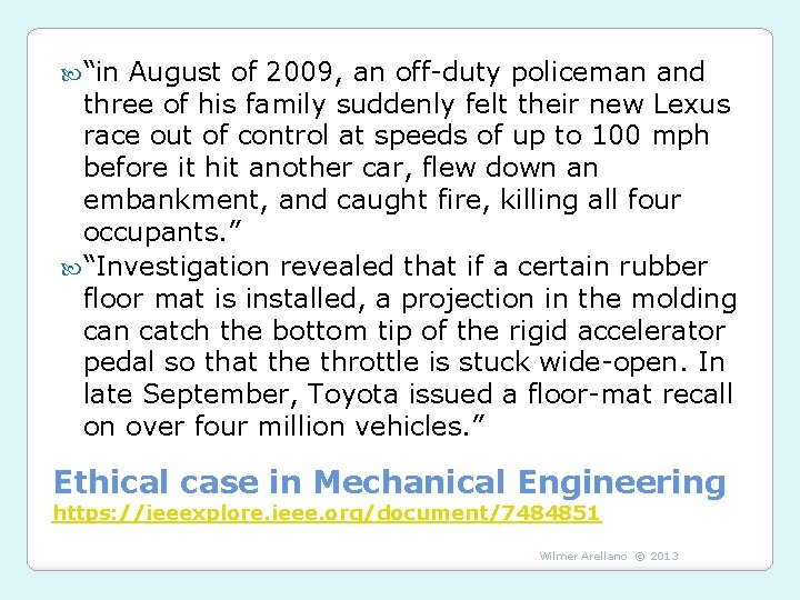  “in August of 2009, an off-duty policeman and three of his family suddenly