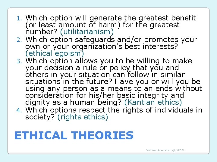 Which option will generate the greatest benefit (or least amount of harm) for the