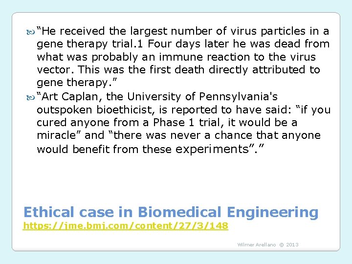  “He received the largest number of virus particles in a gene therapy trial.