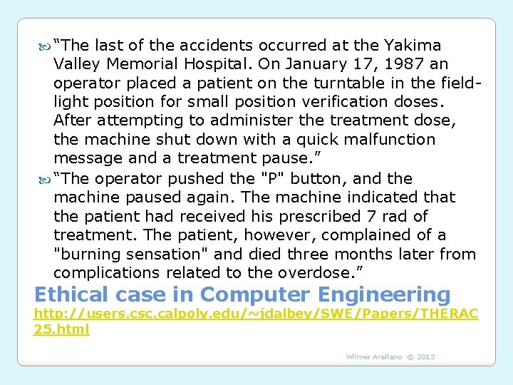  “The last of the accidents occurred at the Yakima Valley Memorial Hospital. On